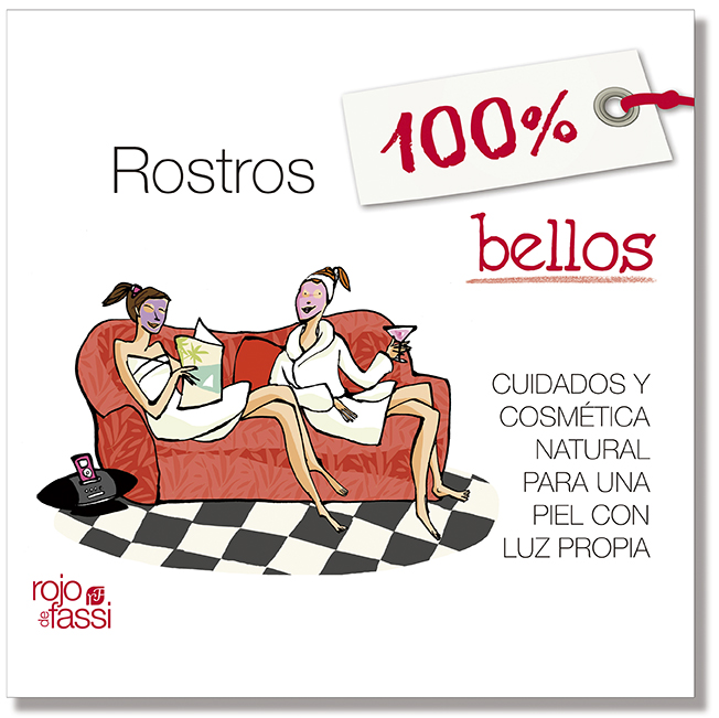 ROSTROS 100 % BELLOS: CUIDADOS Y COSMTICA NATURAL PARA UNA PIEL CON LUZ PROPIA