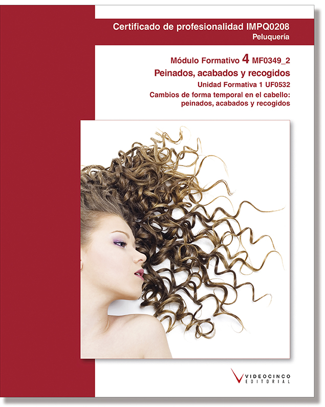 UF0532: CAMBIOS DE FORMA TEMPORAL EN EL CABELLO: PEINADOS, ACABADOS Y RECOGIDOS