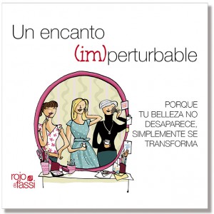 UN ENCANTO (IM)PERTURBABLE: PORQUE TU BELLEZA NO DESAPARECE, SIMPLEMENTE SE TRANSFORMA