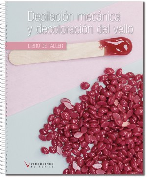 Depilacin mecnica y decoloracin del vello (libro de taller)