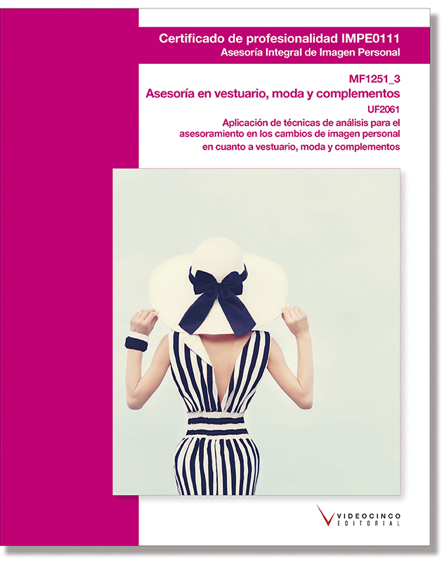 UF2061: APLICACIN DE TCNICAS DE ANLISIS PARA EL ASESORAMIENTO EN LOS CAMBIOS DE IMAGEN PERSONAL EN CUANTO A VESTUARIO, MODA Y COMPLEMENTOS