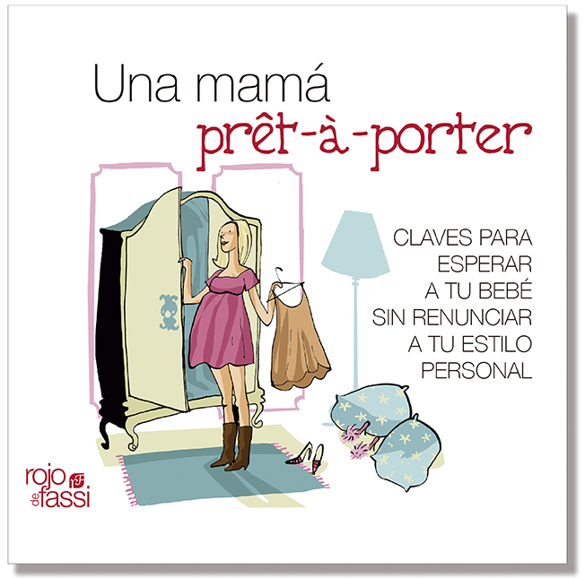 UNA MAM PRT--PORTER: CLAVES PARA ESPERAR A TU BEB SIN RENUNCIAR A TU ESTILO PERSONAL