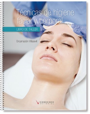 Técnicas de higiene facial y corporal (libro de taller)